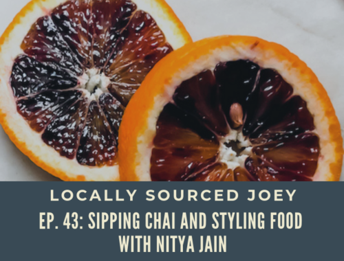 Ep. 43 Locally Sourced Joey Nitya Jain